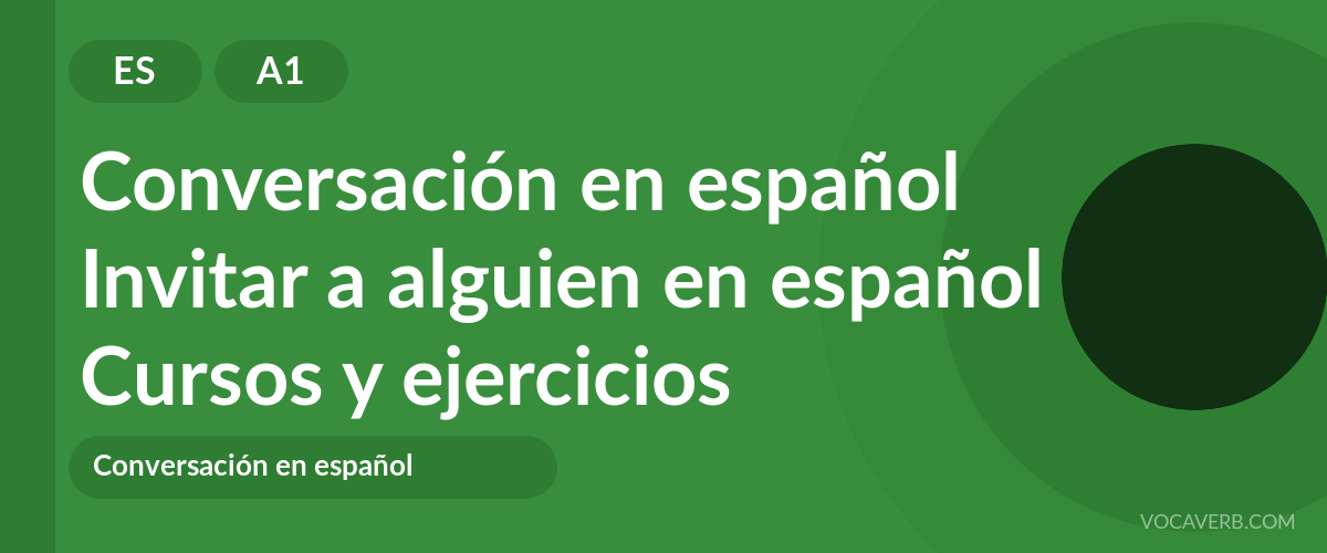 Invitar a alguien en español [A1] — VocaVerb
