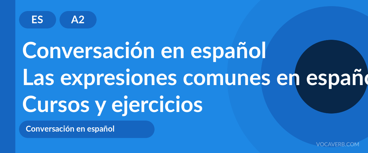 Las expresiones comunes en español [A2] — VocaVerb