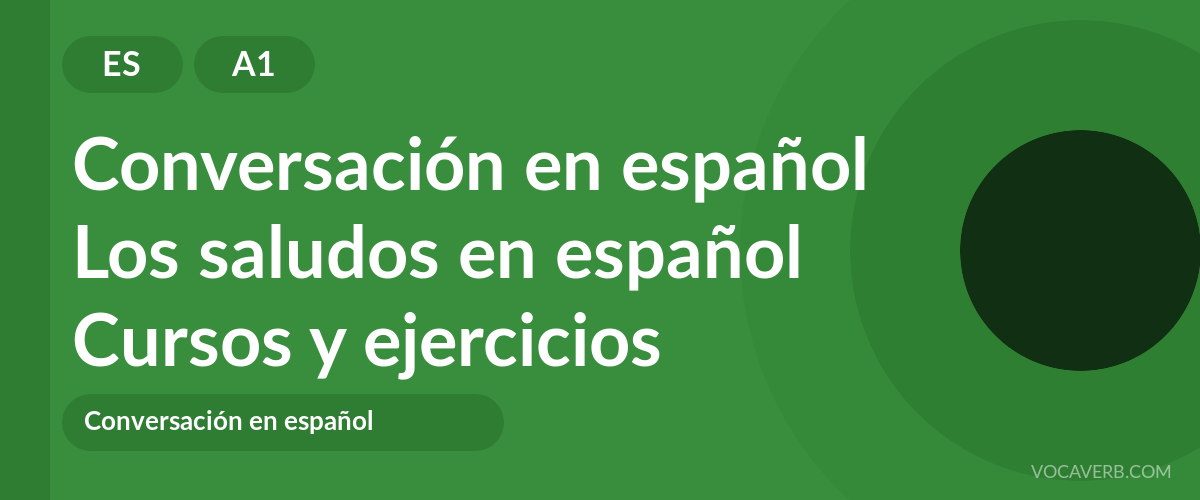 Los saludos en español [A1] — VocaVerb