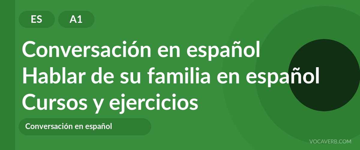 Hablar de su familia en español [A1] — VocaVerb