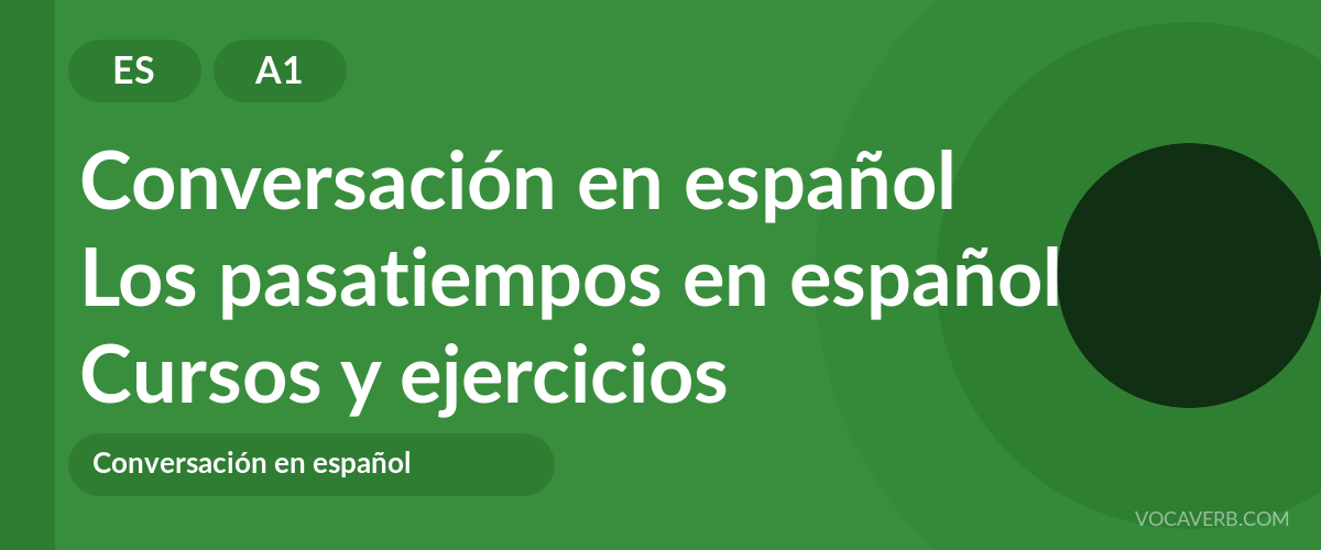 Los pasatiempos en español [A1] — VocaVerb