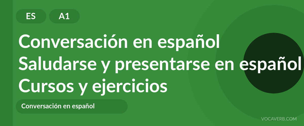 Saludarse y presentarse en español [A1] — VocaVerb