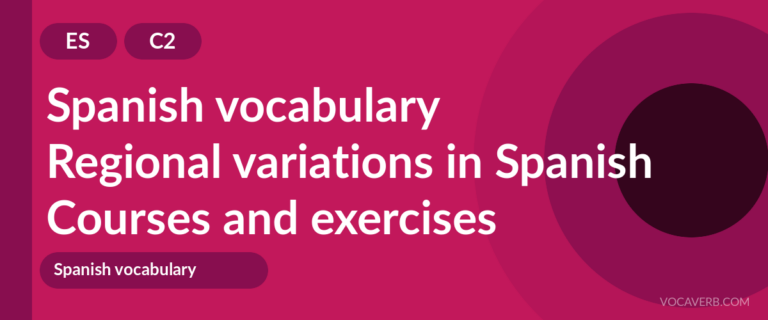 Regional variations in Spanish [C2] — VocaVerb