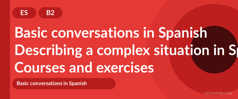 Describing a complex situation in Spanish [B2] — VocaVerb