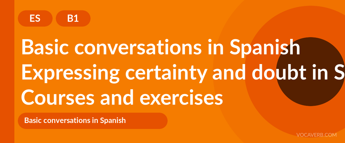 Expressing certainty and doubt in Spanish [B1] — VocaVerb