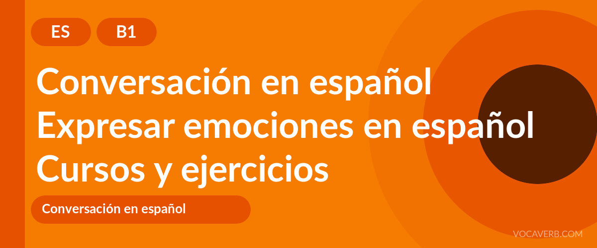 Expresar emociones en español [B1] — VocaVerb