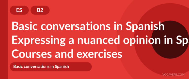 Expressing a nuanced opinion in Spanish [B2] — VocaVerb