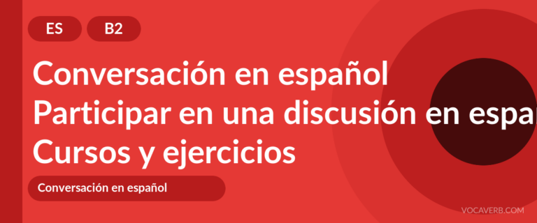 Participar en una discusión en español [B2] — VocaVerb