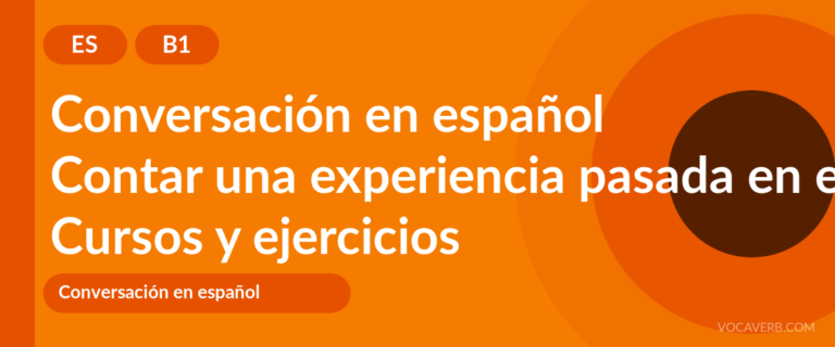 Contar una experiencia pasada en español [B1] — VocaVerb