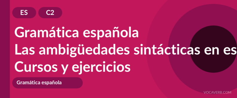 Las ambigüedades sintácticas en español [C2] — VocaVerb