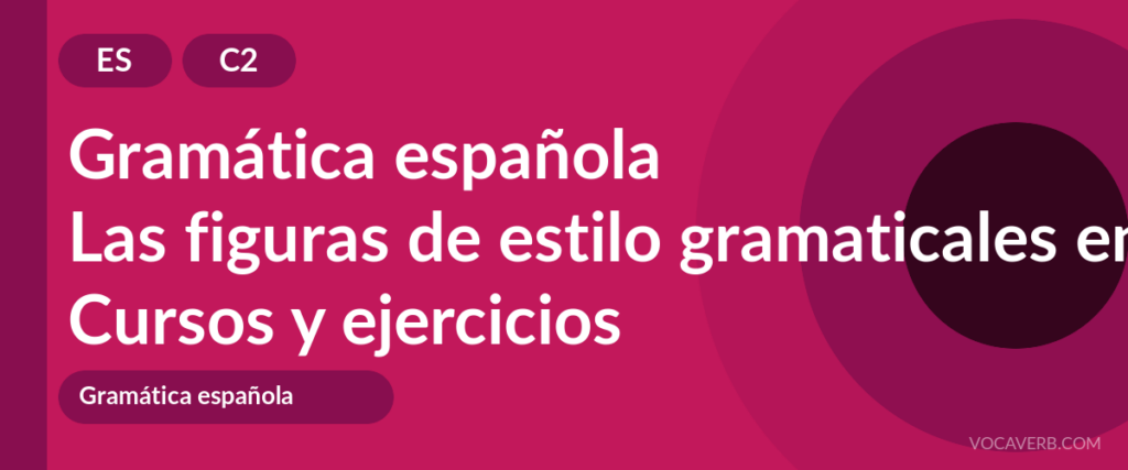 Las figuras de estilo gramaticales en español