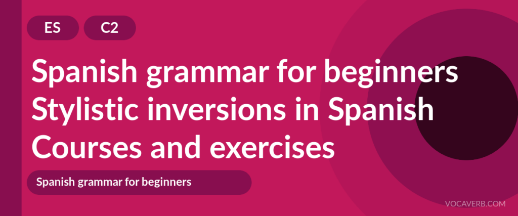 Stylistic inversions in Spanish