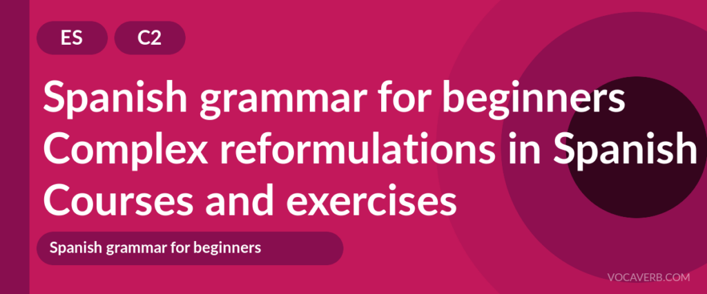Complex reformulations in Spanish