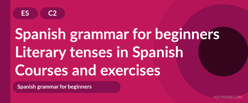 Literary tenses in Spanish
