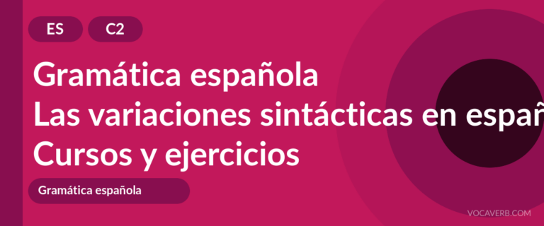 Las variaciones sintácticas en español [C2] — VocaVerb