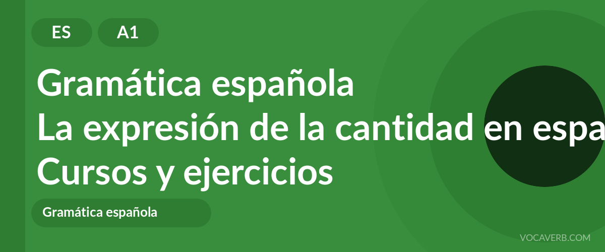 La expresión de la cantidad en español [A1] — VocaVerb