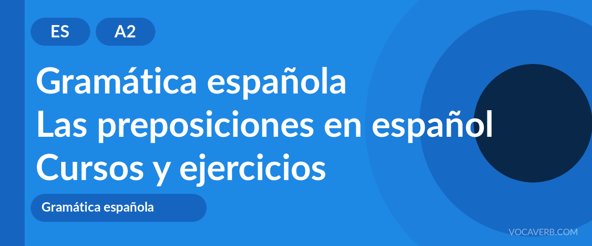 Las preposiciones en español [A2] — VocaVerb