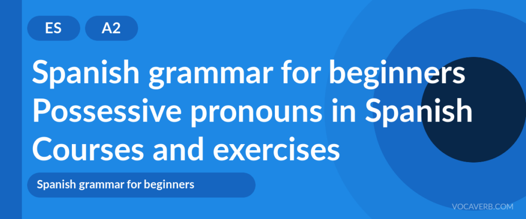 Possessive pronouns in Spanish