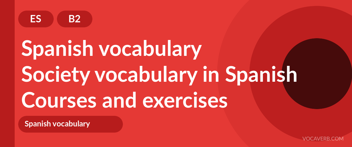 Society vocabulary in Spanish [B2] — VocaVerb