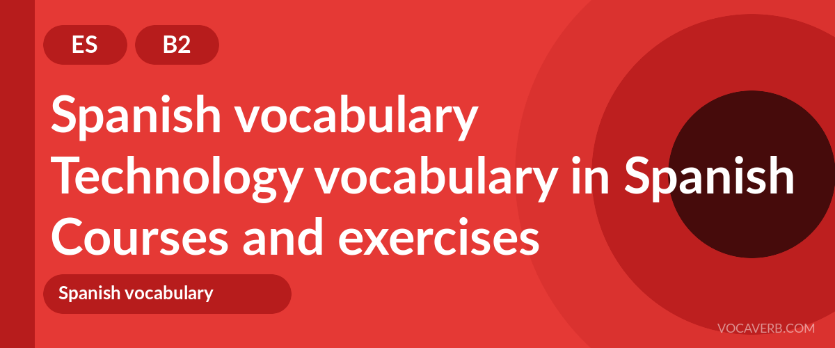 Technology vocabulary in Spanish [B2] — VocaVerb