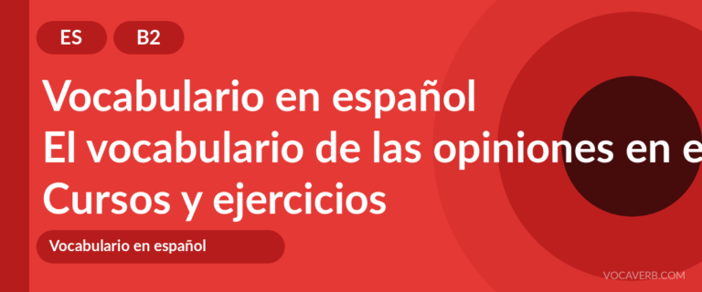 El vocabulario de las opiniones en español [B2] — VocaVerb