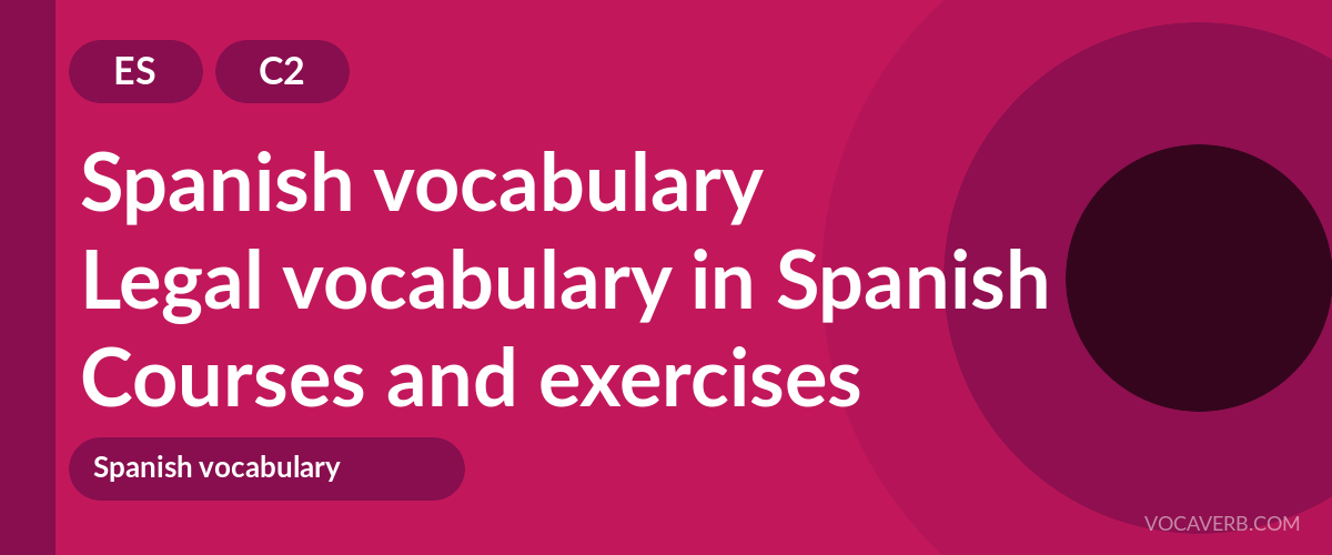 Legal vocabulary in Spanish [C2] — VocaVerb
