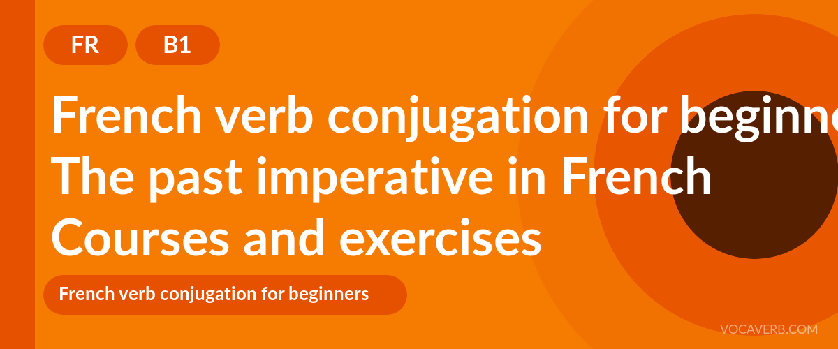 The past imperative in French [B1] — VocaVerb