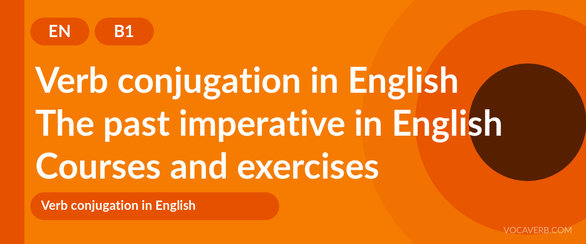 The past imperative in English [B1] — VocaVerb