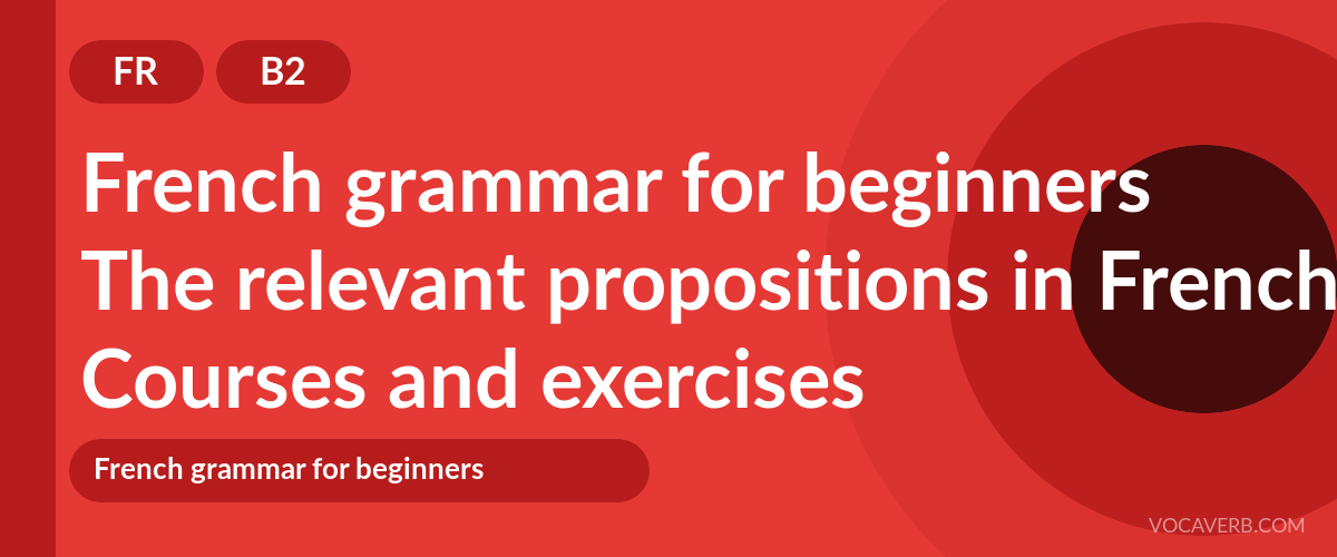 The relevant propositions in French [B2] — VocaVerb
