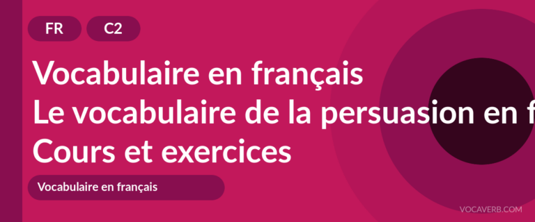 Le vocabulaire de la persuasion en français [C2] — VocaVerb