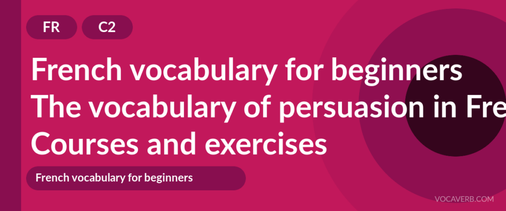 The vocabulary of persuasion in French