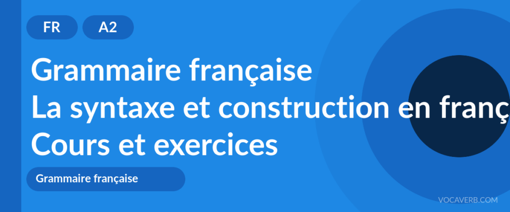 La syntaxe et construction en français