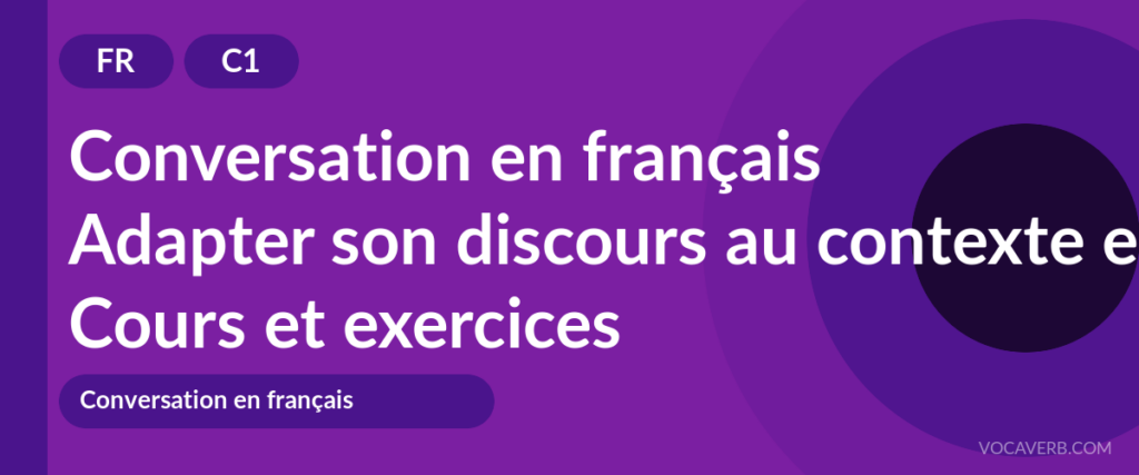 Adapter son discours au contexte en français