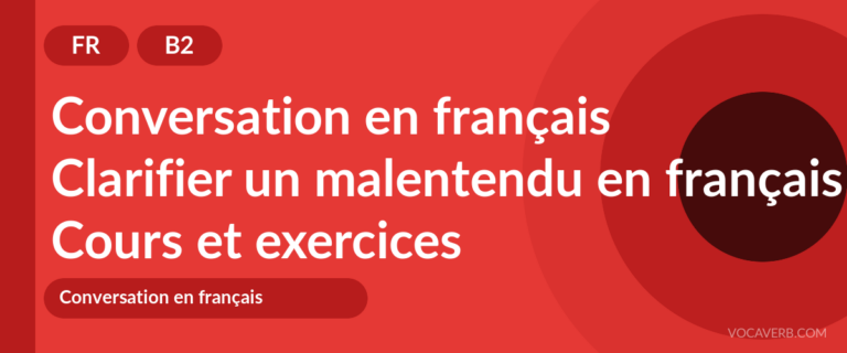 Clarifier un malentendu en français [B2] — VocaVerb