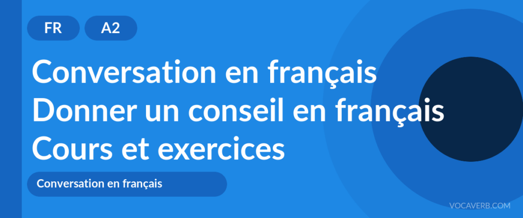 Donner un conseil en français