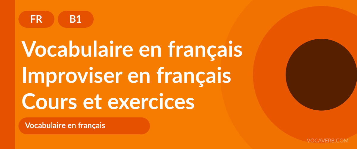 Improviser en français [B1] — VocaVerb