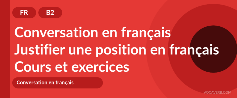 Justifier une position en français [B2] — VocaVerb