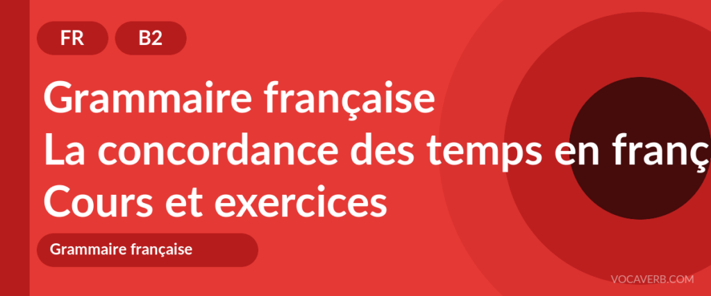 La concordance des temps en français