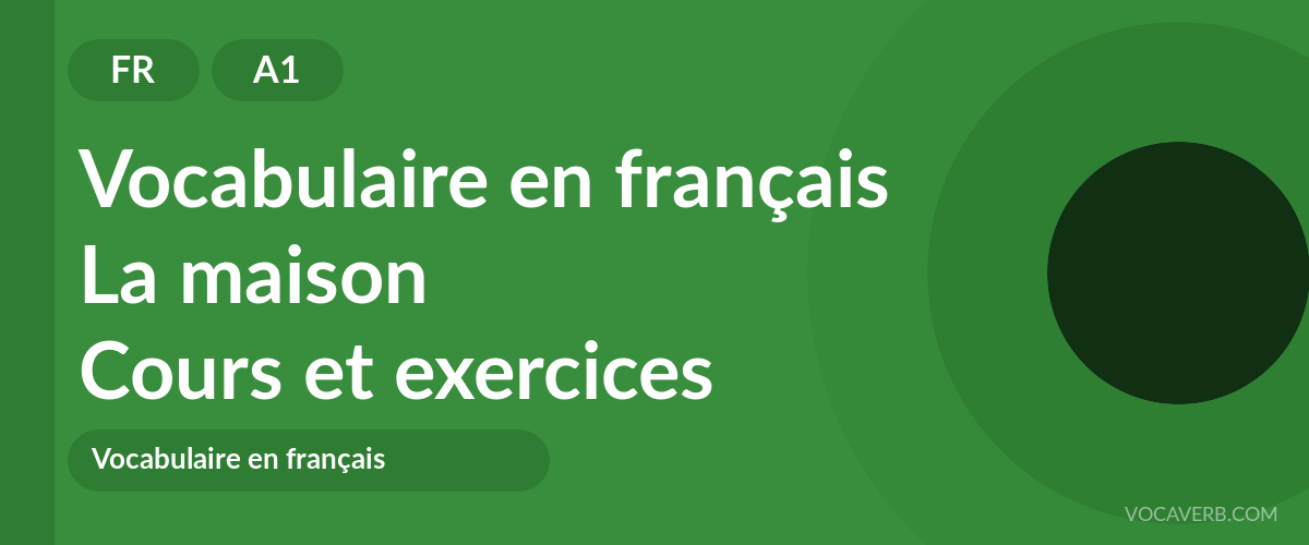 La maison [A1] — VocaVerb