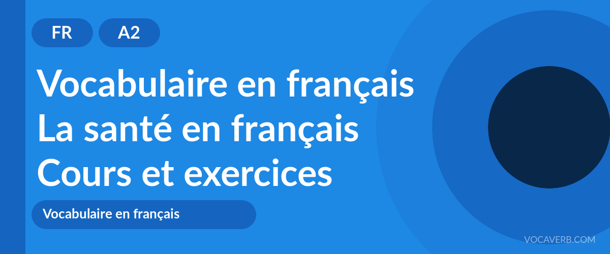 La santé en français [A2] — VocaVerb