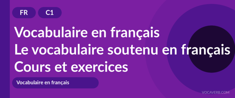 Le vocabulaire soutenu en français [C1] — VocaVerb