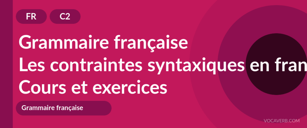 Les contraintes syntaxiques en français