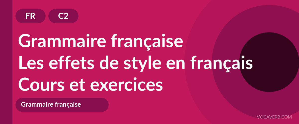 Les effets de style en français [C2] — VocaVerb