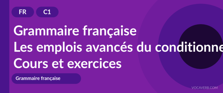 Les emplois avancés du conditionnel [C1] — VocaVerb