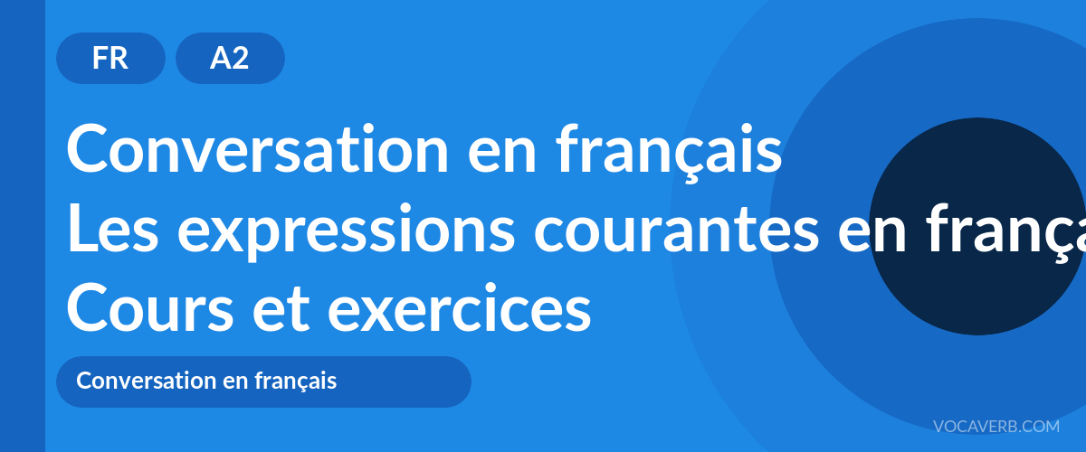 Les expressions courantes en français [A2] — VocaVerb