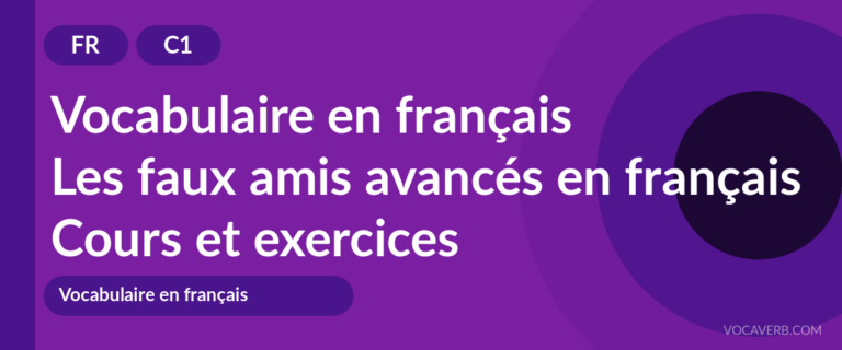 Les faux amis avancés en français [C1] — VocaVerb