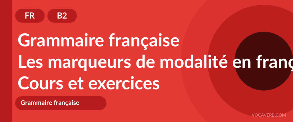 Les marqueurs de modalité en français