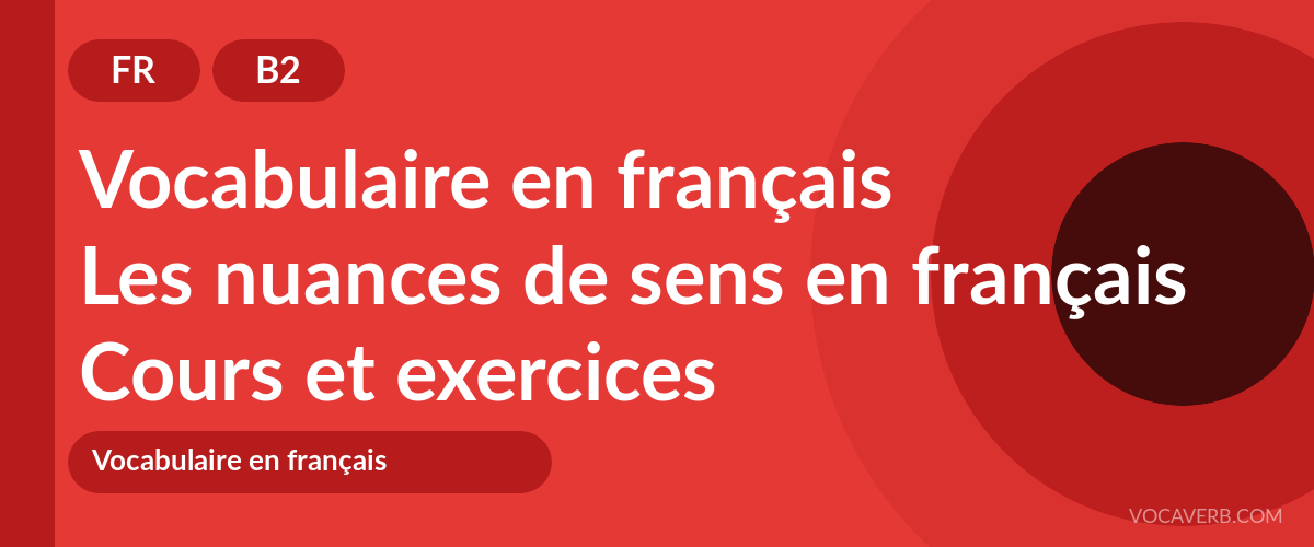 Les nuances de sens en français [B2] — VocaVerb