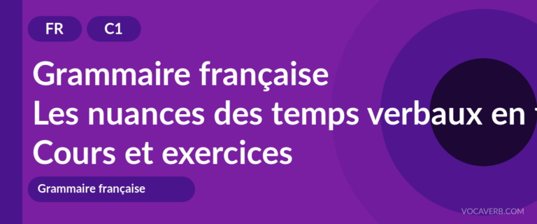 Les nuances des temps verbaux en français [C1] — VocaVerb