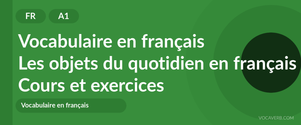Les objets du quotidien en français